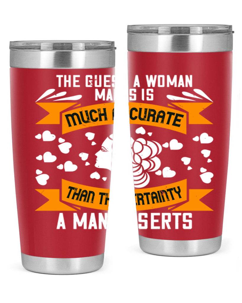 The guess a woman makes is much accurate Style 31#- womens day- Tumbler