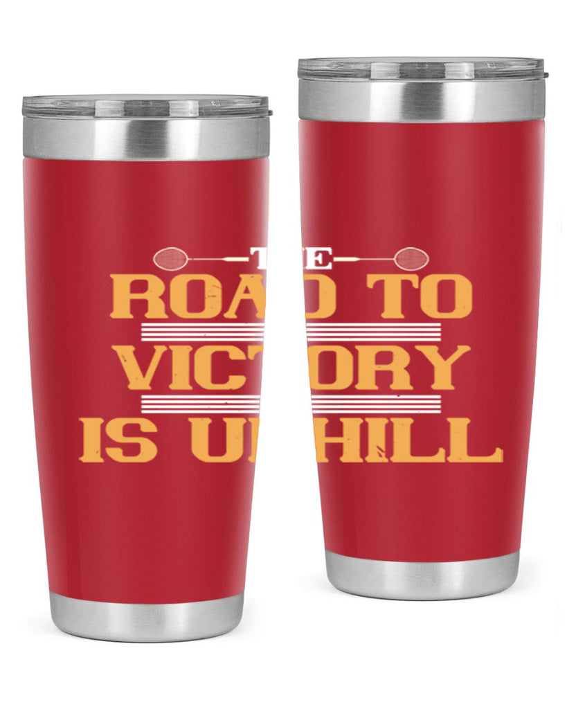 The road to victory is uphill 1822#- badminton- Tumbler