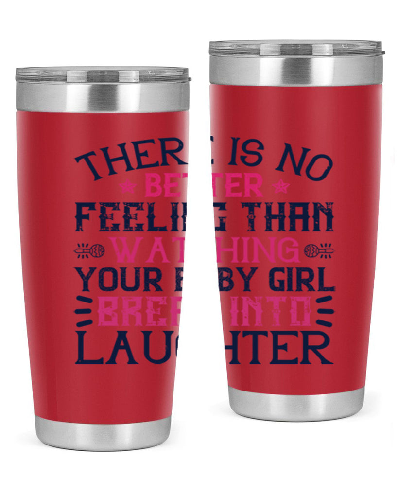 There is no better feeling than watching your baby girl break into laughter Style 5#- baby- tumbler
