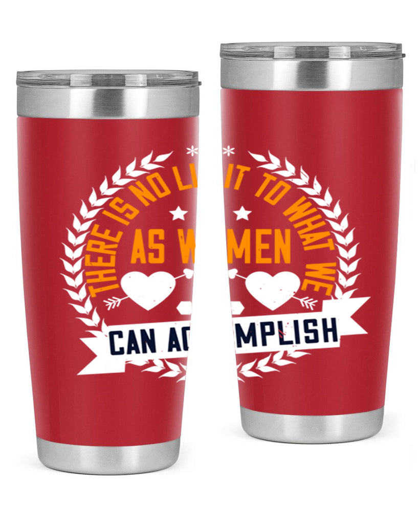 There is no limit to what we as women can accomplish Style 27#- womens day- Tumbler