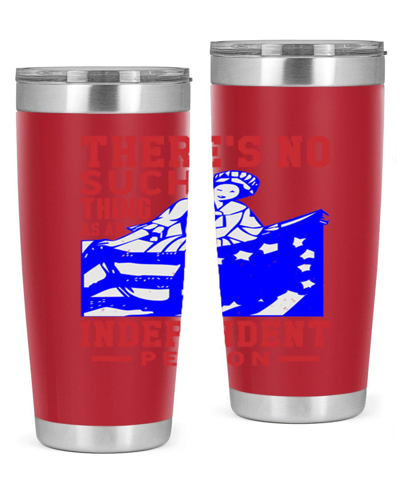 There is no suck thing as an independent Style 43#- Fourt Of July- Tumbler
