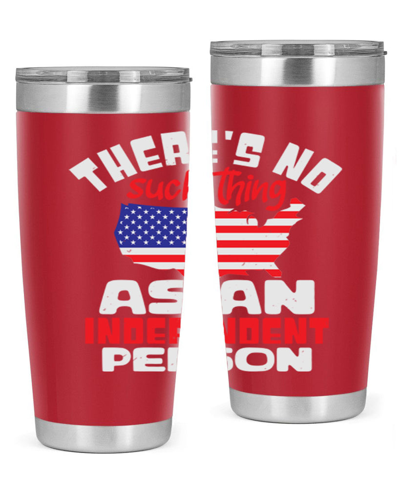 Theres no such thing as an independent person Style 44#- Fourt Of July- Tumbler