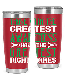 Those with the greatest awareness have the greatest nightmares Style 12#- self awareness- Tumbler