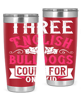 Three English bulldogs count for one kid Style 18#- dog- Tumbler