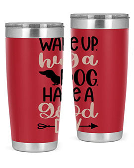 Wake Up Hug A Dog Style 7#- dog- Tumbler