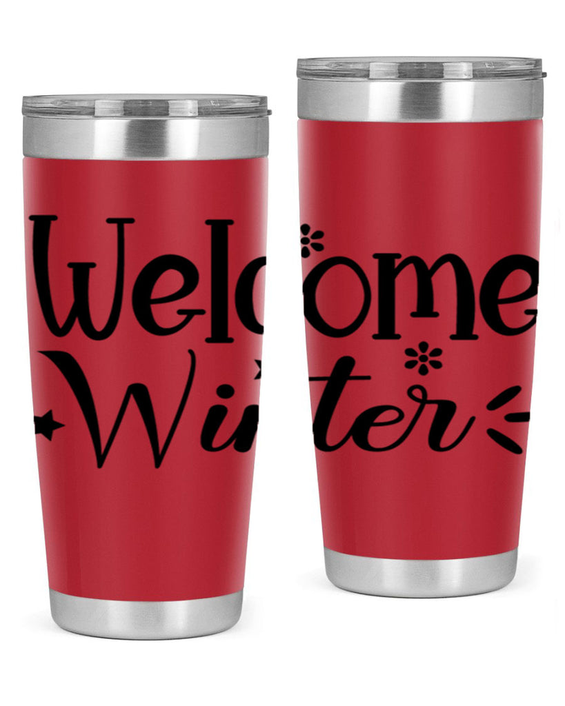 Welcome Winter476#- winter- Tumbler