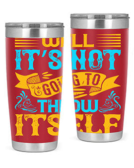 Well It’s Not Going To Throw Itself Style 11#- dog- Tumbler