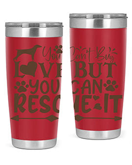 You Cant Buy Love But You Can Rescue It Style 55#- dog- Tumbler