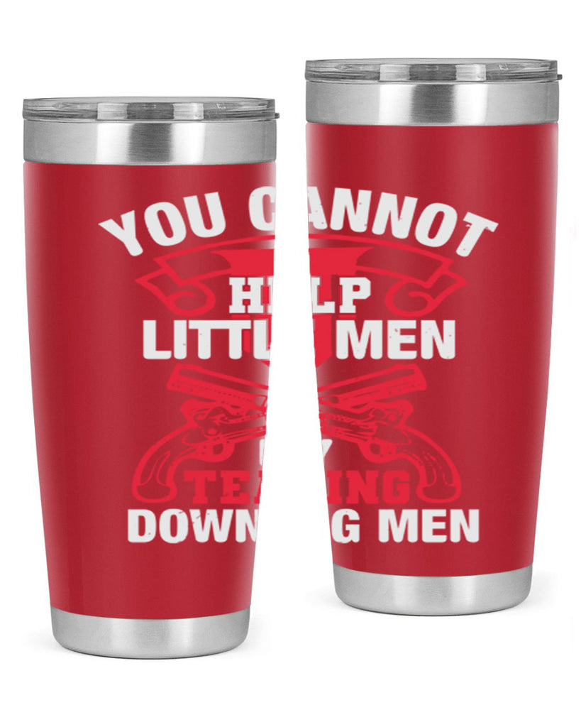 You cannot help little men by tearing down big men Style 59#- Fourt Of July- Tumbler