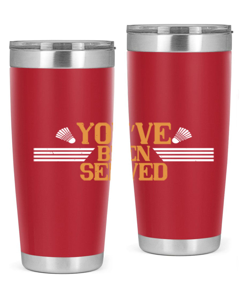 You’ve been served 1714#- badminton- Tumbler