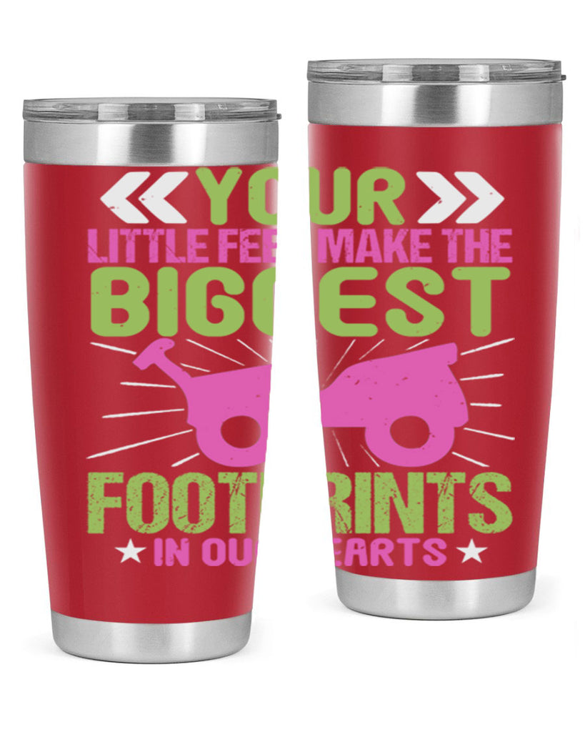 Your Litle feet me foot prints in our hearts Style 158#- baby- tumbler