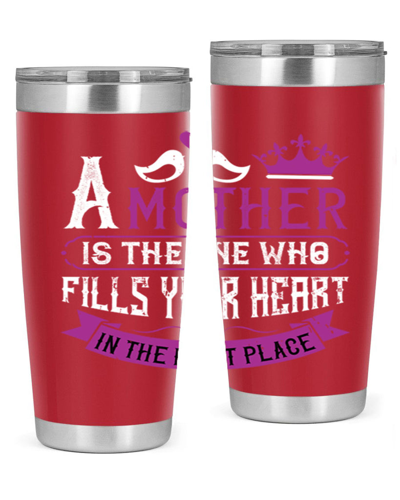 a mother is the one who 34#- mothers day- Tumbler