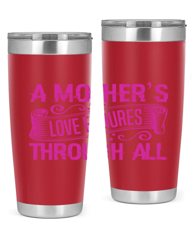 a mothers love endures through all 33#- mothers day- Tumbler
