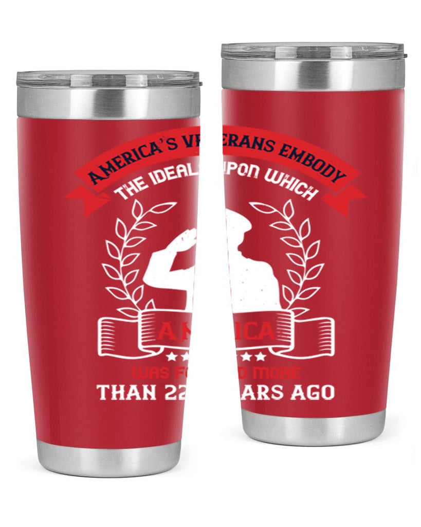 america’s veterans embody the ideals upon which america was founded more than years ago 76#- Veterns Day- Tumbler
