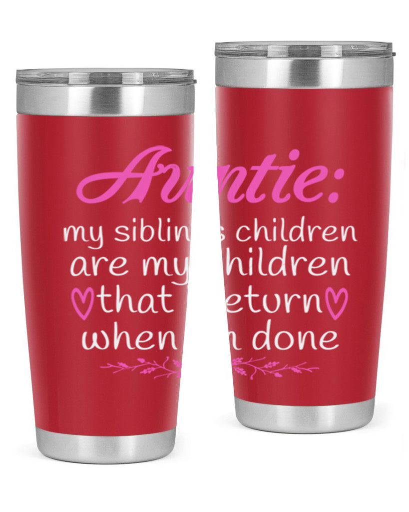 auntie my siblings children are my children that i return when I’m done Style 68#- aunt- Tumbler