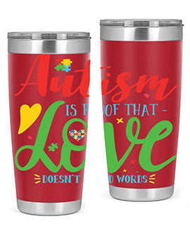 autism is proof that love doesnt i need words Style 7#- autism- Tumbler