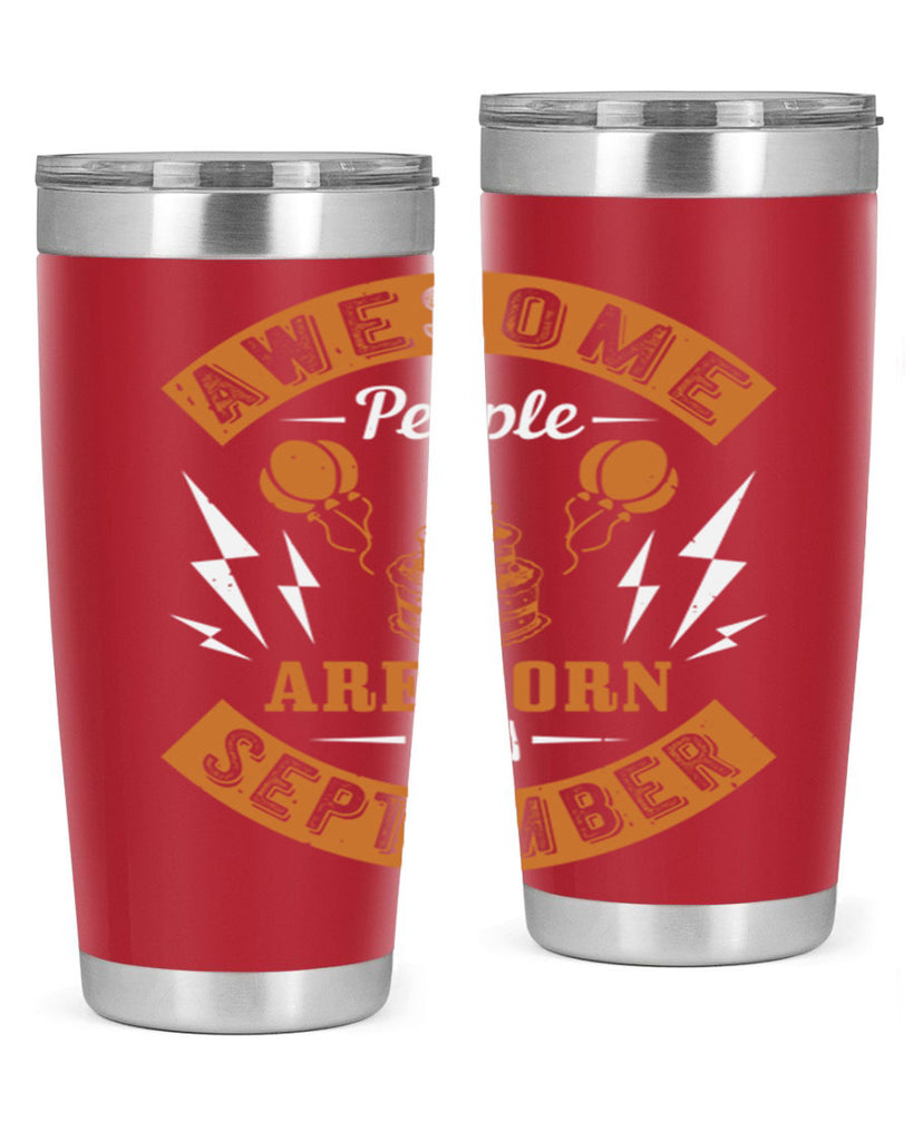 awesome people are born in September Style 17#- birthday- tumbler