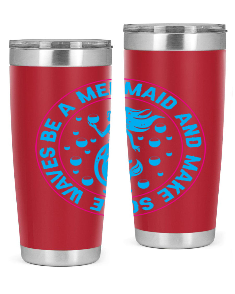 be a mermaid and make some waves 43#- mermaid- Tumbler