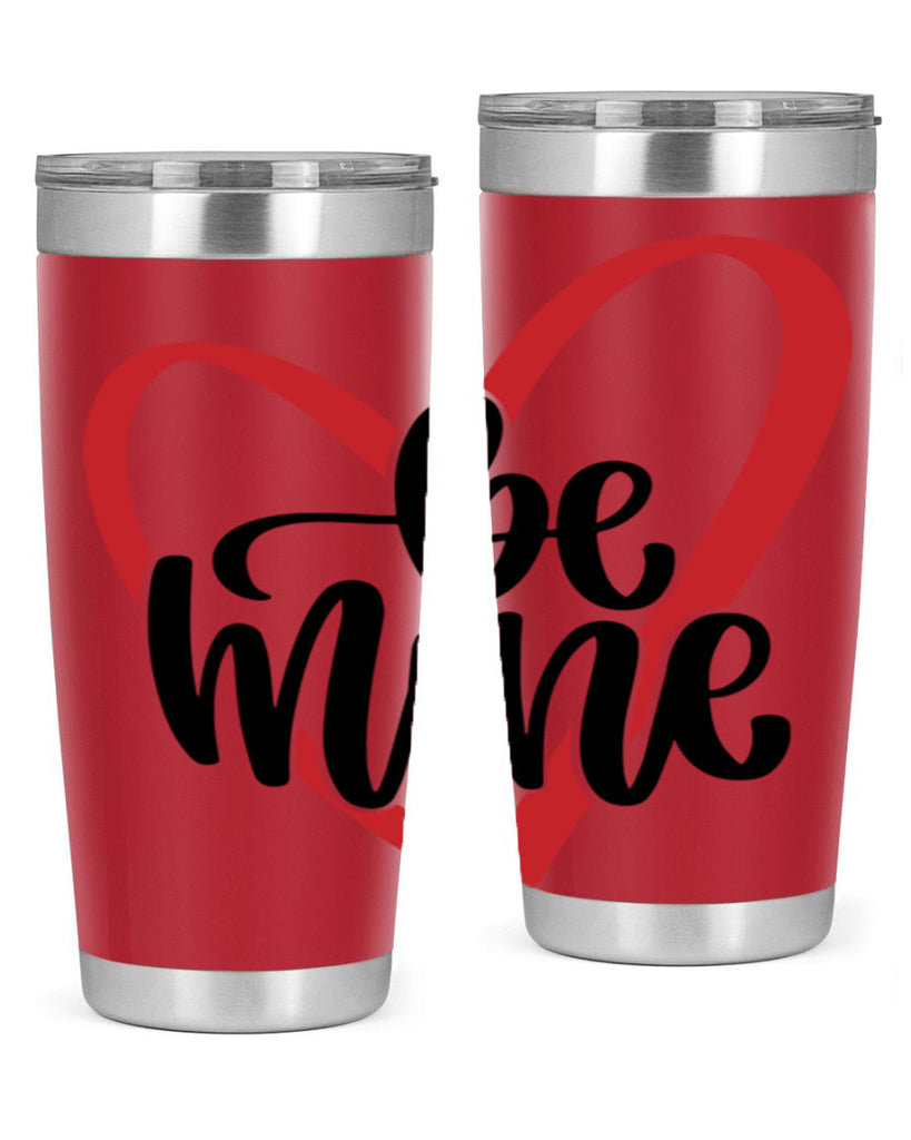 be mine 29#- valentines day- Tumbler