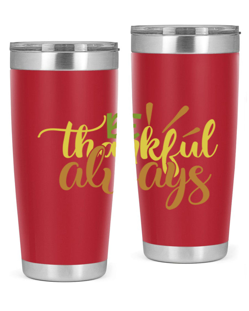 be thankful always 64#- thanksgiving- Tumbler