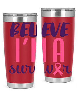 believe im a survivor Style 16#- breast cancer- Tumbler