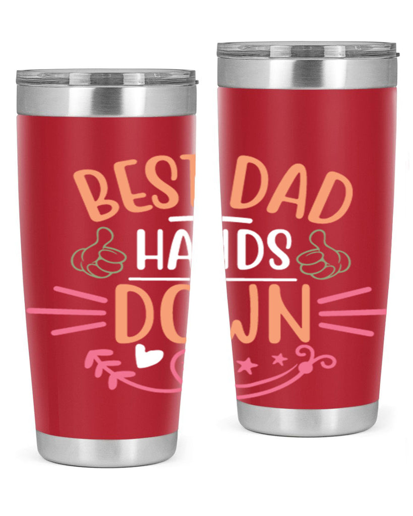 best dad hands down 108#- fathers day- Tumbler
