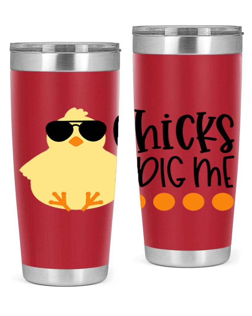 chicks dig me 65#- easter- Tumbler