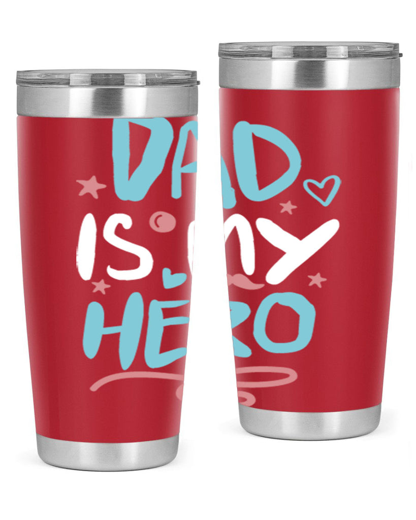 dad is my hero 106#- fathers day- Tumbler