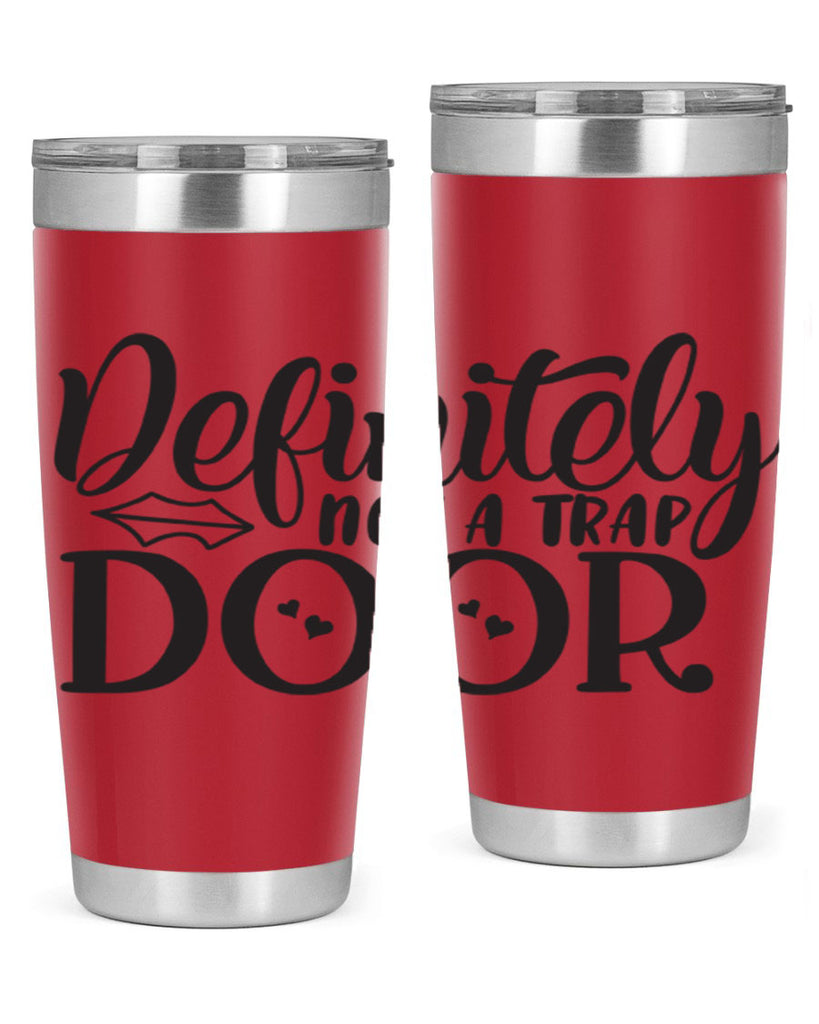 definitely not a trap door 78#- home- Tumbler