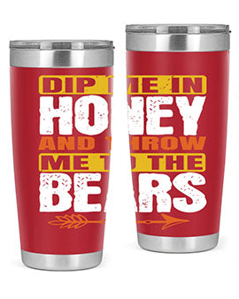 dip me in honey and throw me to the bears 7#- Bears- Tumbler