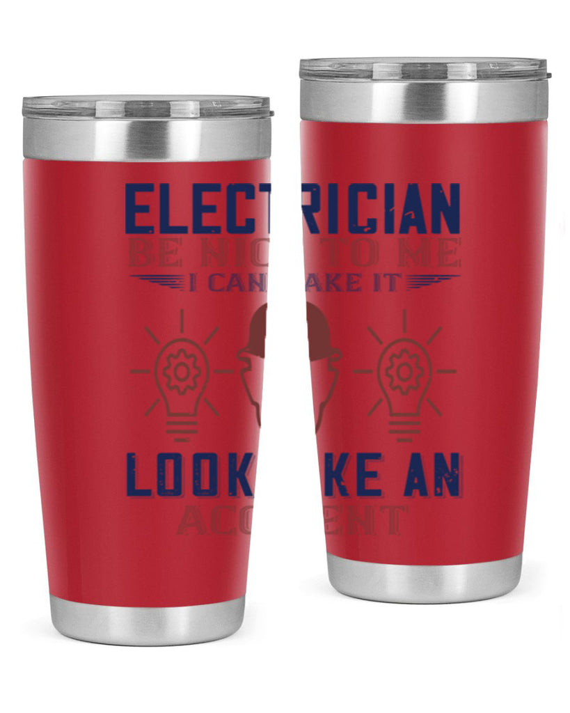electrician nice to me i can make it look like an accident Style 68#- engineer- tumbler