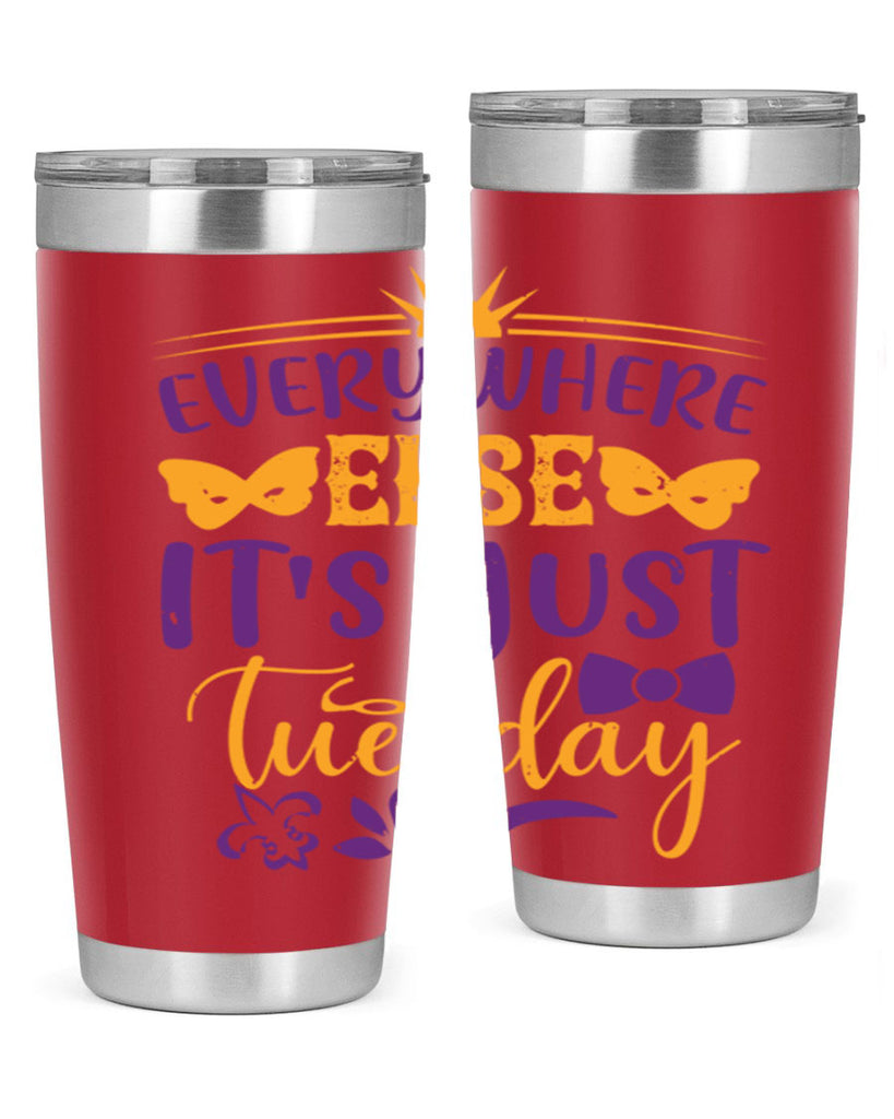 everywhere else its just tuesday 24#- mardi gras- Tumbler