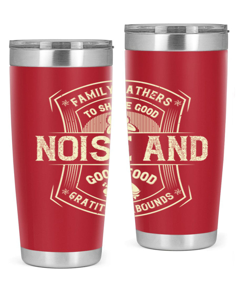 family gathers to share good noise and good food gratitude abounds 48#- thanksgiving- Tumbler