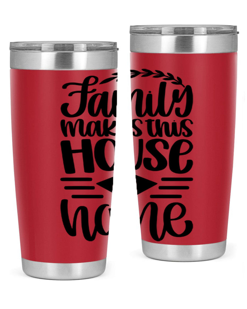 family makes this house a home 18#- home- Tumbler