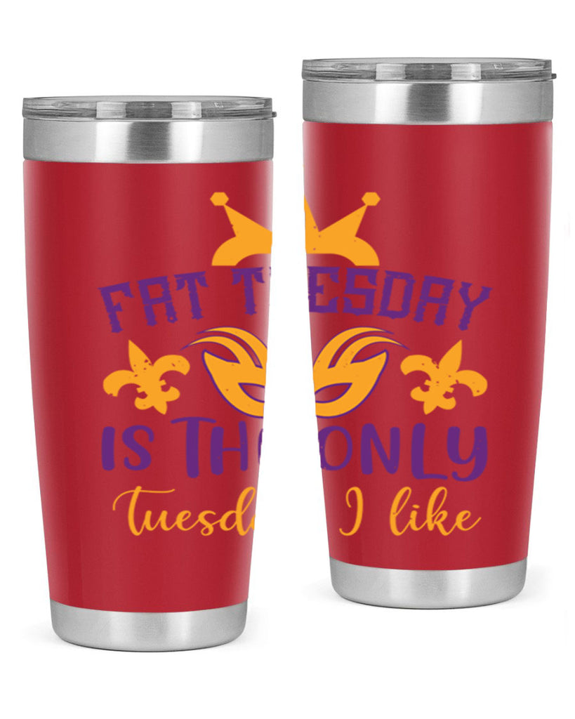 fat tuesday is the only tuesday i like 87#- mardi gras- Tumbler