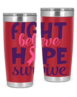 fight believe hope survive Style 13#- breast cancer- Tumbler