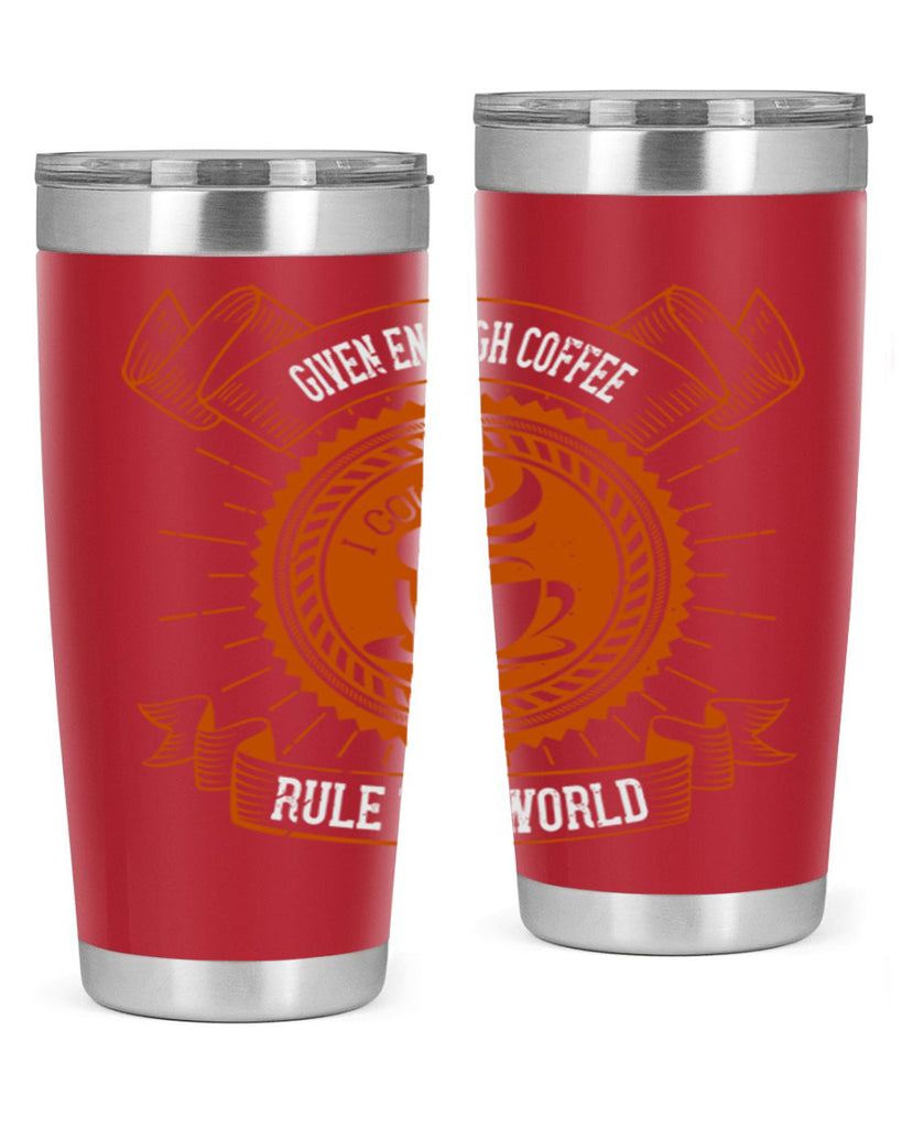 given enough coffee i could rule the world 262#- coffee- Tumbler