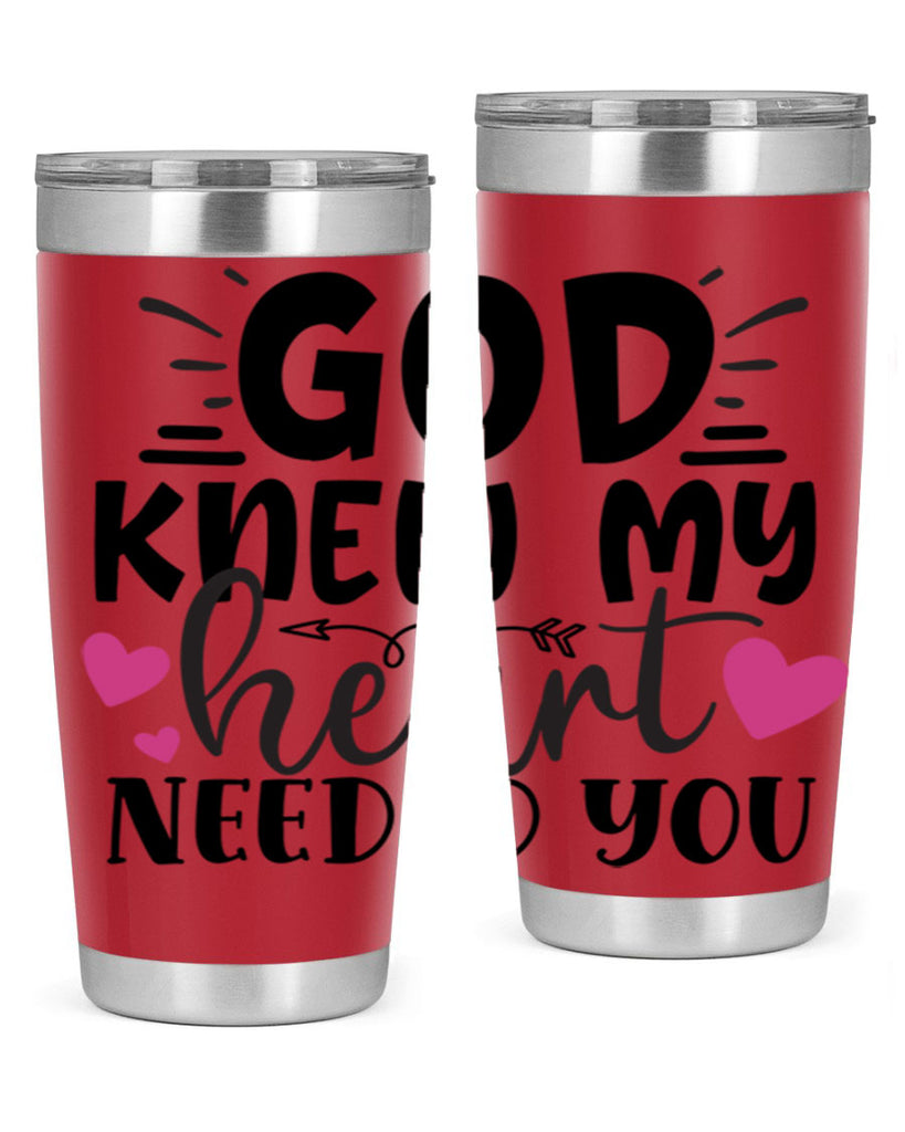 god knew my heart needed you Style 264#- baby- tumbler