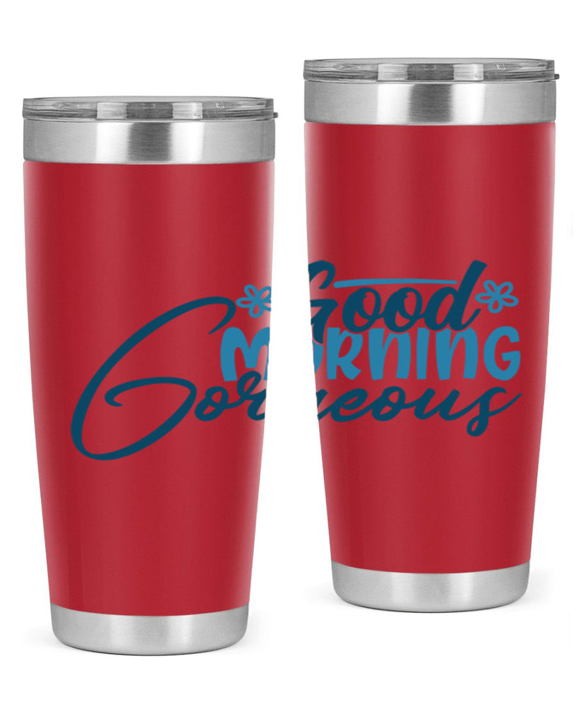 good morning gorgeous 76#- bathroom- Tumbler