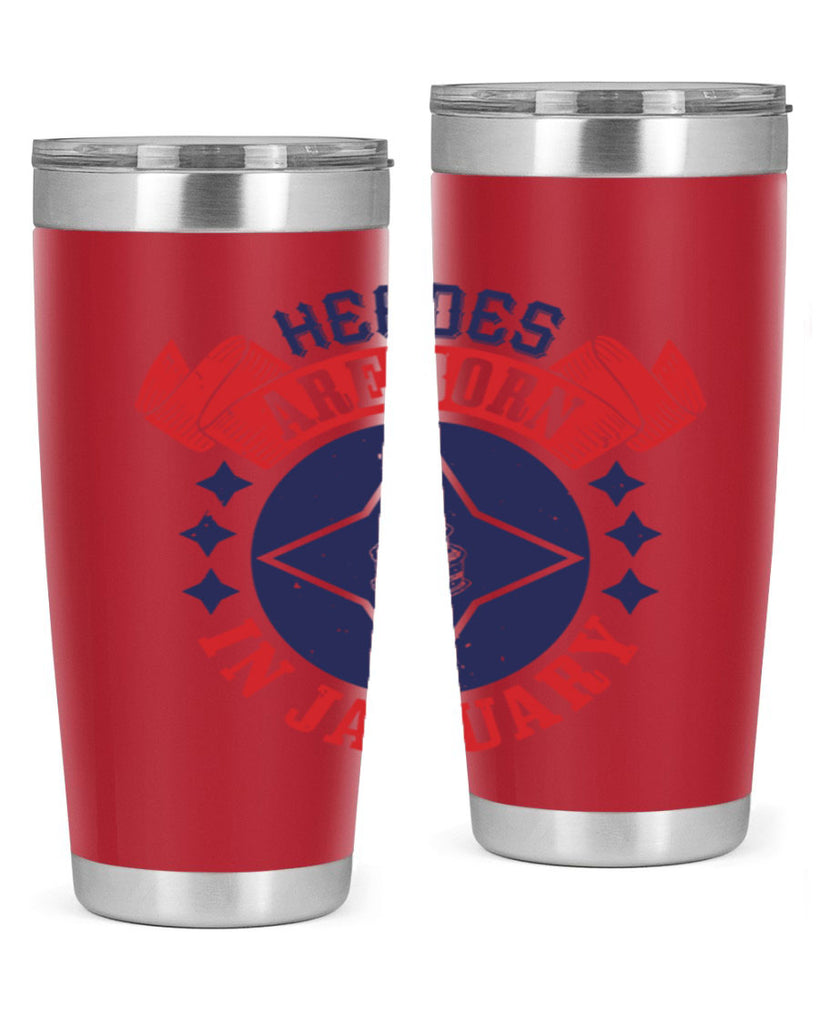 heroes are born in january Style 97#- birthday- tumbler