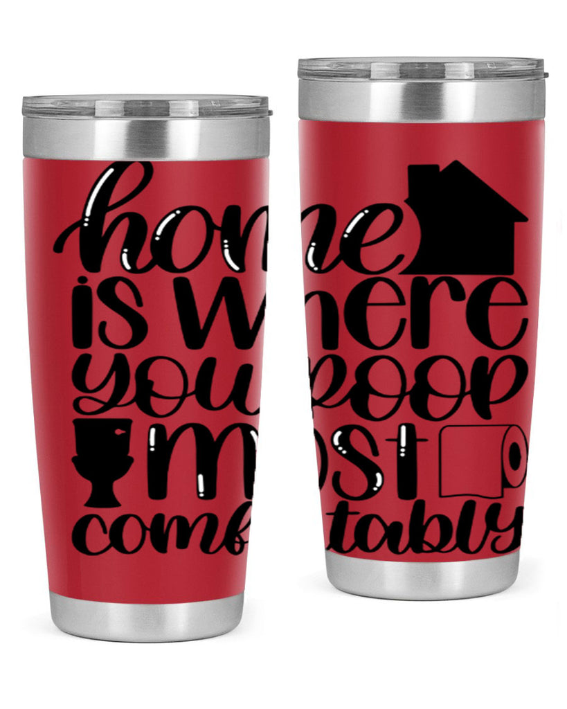 home is where you poop 32#- bathroom- Tumbler