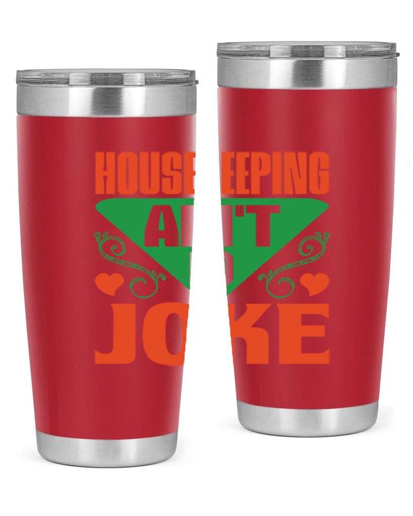 housekeeping aint no joke Style 29#- cleaner- tumbler
