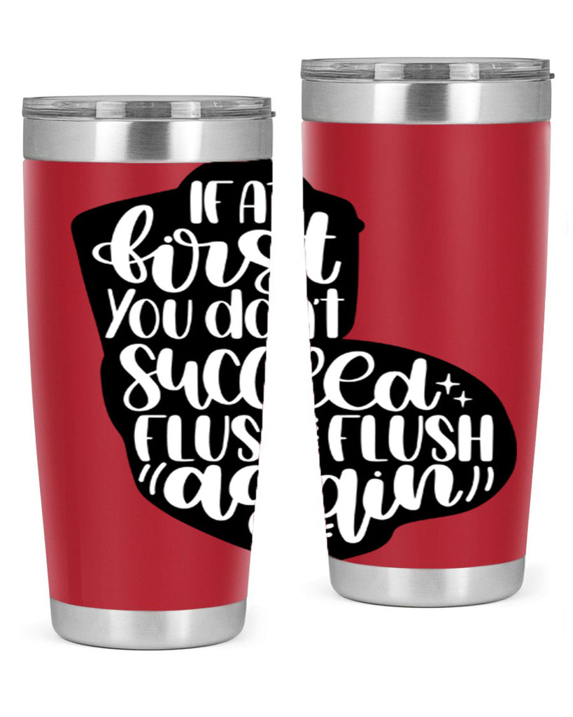 if at first you dont 28#- bathroom- Tumbler