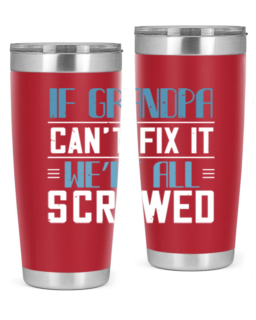 if grandpa cant fix it 33#- grandpa - papa- Tumbler
