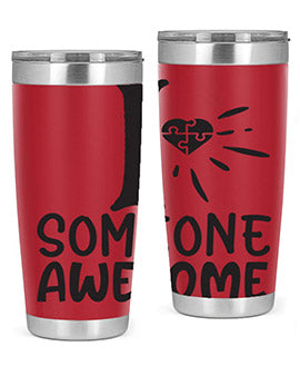 if someone awesome Style 26#- autism- Tumbler