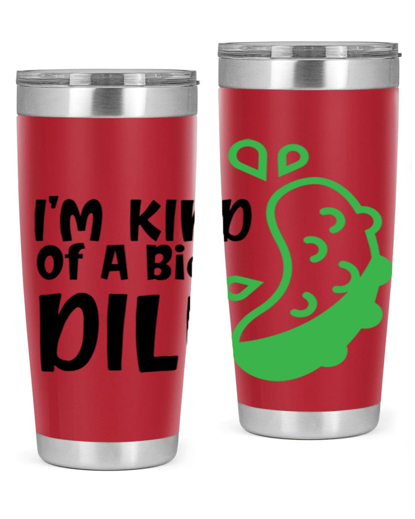 im kind of a big dill Style 242#- baby- tumbler