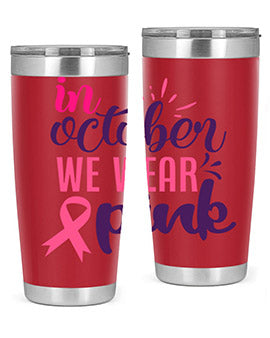 in october we wear pink Style 9#- breast cancer- Tumbler