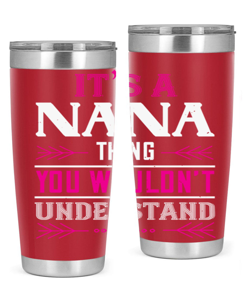 it’s a NANA THING 17#- grandma - nana- Tumbler