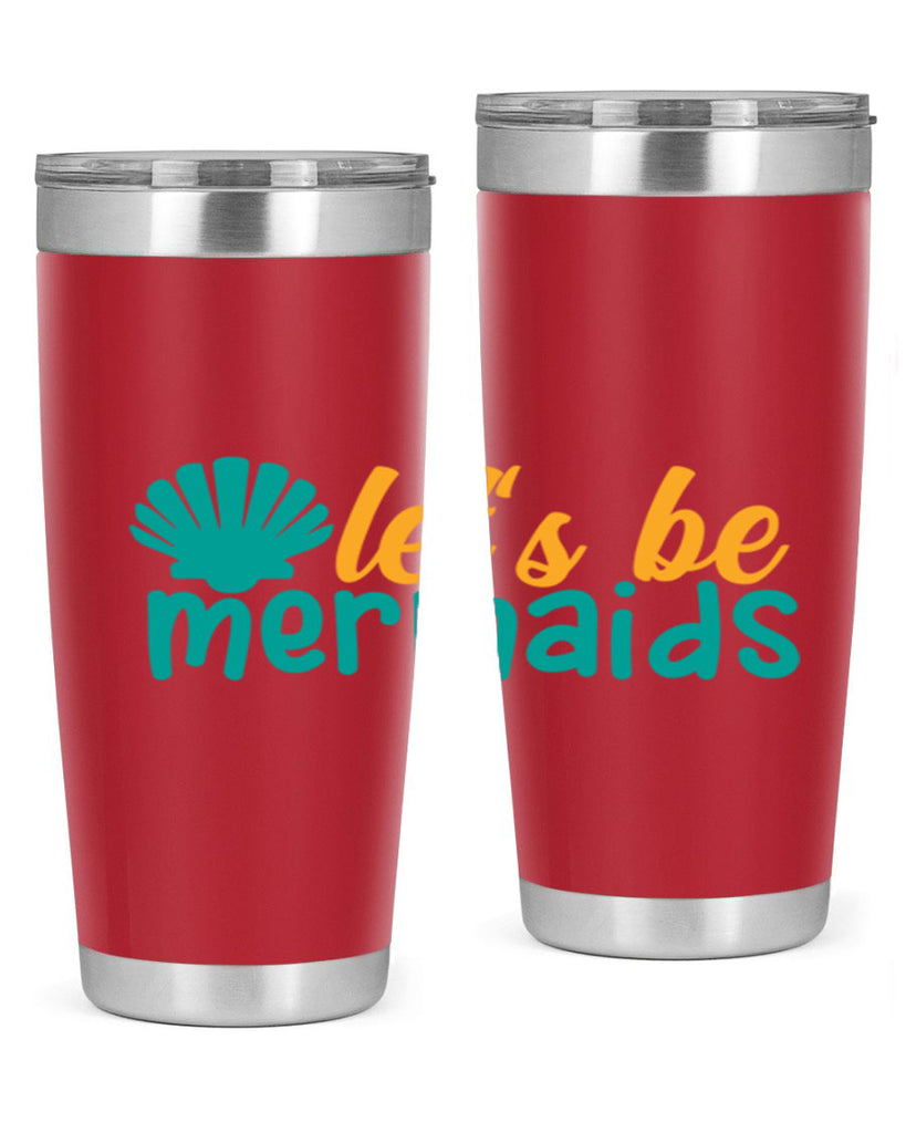 lets be mermaids Style 93#- summer- Tumbler