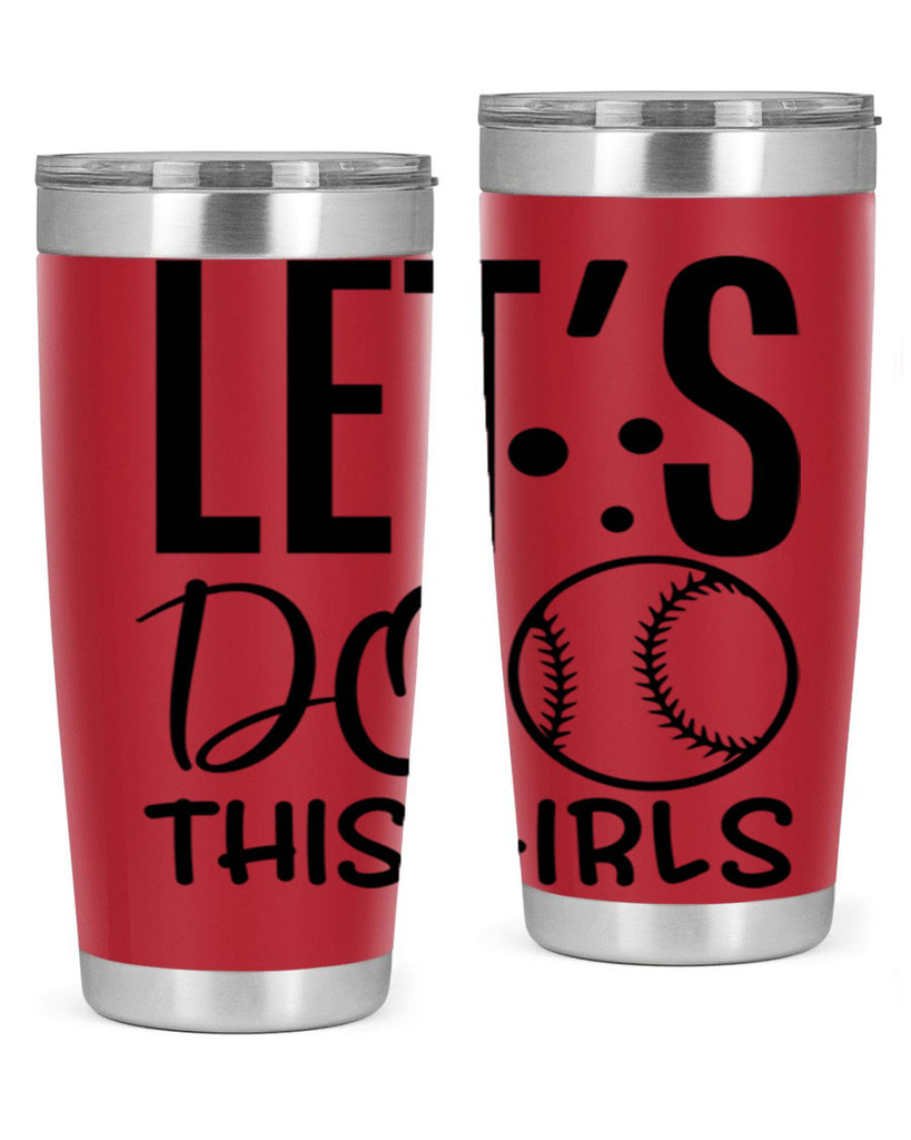 lets do this girls 2281#- softball- Tumbler